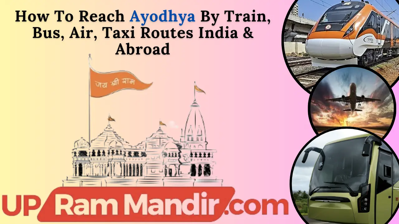 How To Reach Ayodhya By Train, Bus, Air, Taxi Routes India & Abroad